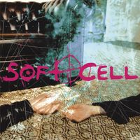 Soft Cell - Cruelty Without Beauty