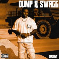 Z Money - Dump N Swagg (Explicit)