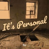 Ray - It’s Personal (Explicit)