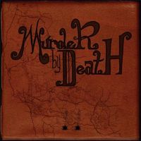 Murder by Death - Who Will Survive and What Will Be Left of Them
