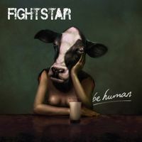 Fightstar - Be Human (Explicit)