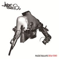 Audio Bullys - Only Man - EP