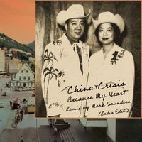 China Crisis - Because My Heart