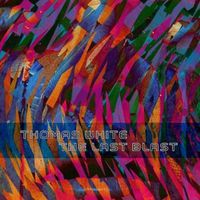 Thomas White - The Last Blast