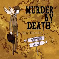 Murder by Death - Boy Decide (Explicit)