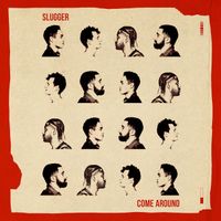 Slugger - Come Around