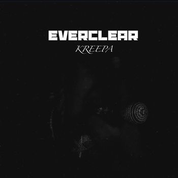 Kreepa - Everclear (Explicit)