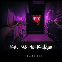 Natoxie - Kay Vé Yo Riddim (Explicit)