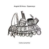 Carlos Lamartine - Angola 50 Anos - Esperança