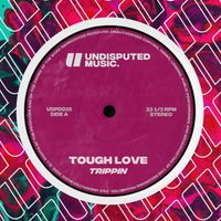 Tough Love - Trippin (Extended Mix)