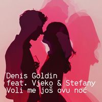 Denis Goldin - Voli me još ovu noć