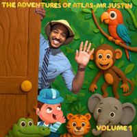 Mr. Justin - The Adventures of Atlas Vol. I