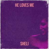 Sheli - He Loves Me
