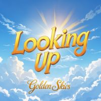 Golden Skies - Looking Up