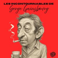 Serge Gainsbourg - Les Incontournables de : Serge Gainsbourg