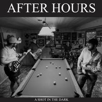 After Hours - A Shot In The Dark