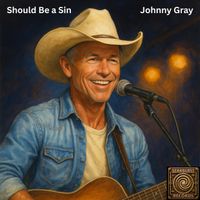 Johnny Gray - Should Be a Sin