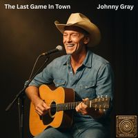 Johnny Gray - The Last Game in Town
