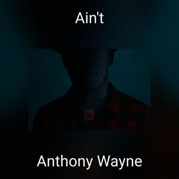 Anthony Wayne - Ain't