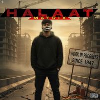 MATRIX - Halaat (Explicit)