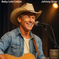 Johnny Gray - Baby Let's Leave