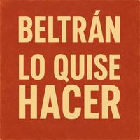 Beltran - Lo Quise Hacer (Beat)