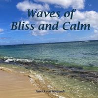 Patrick Von Wiegandt - Waves of Bliss and Calm