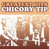 Chicory Tip - Chicory Tip Greatest Hits