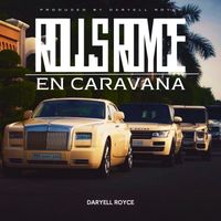 Daryell Royce - Rolls Royce En Caravana