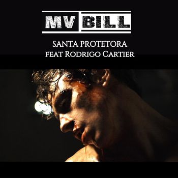MV Bill - Santa Protetora (Explicit)