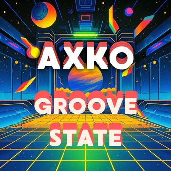 AXKO - GROOVE STATE