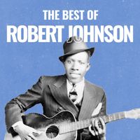 Robert Johnson - The Best of Robert Johnson