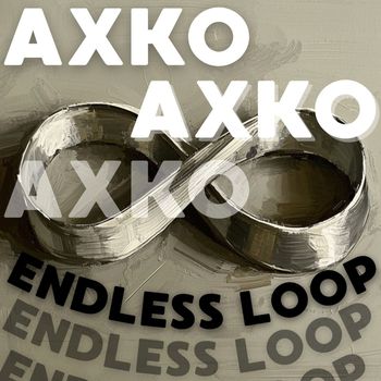 AXKO - ENDLESS LOOP