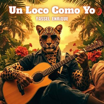YASSEL ENRIQUE - Un Loco Como Yo