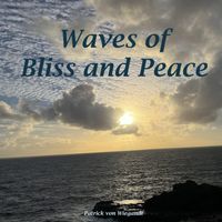Patrick Von Wiegandt - Waves of Bliss and Peace