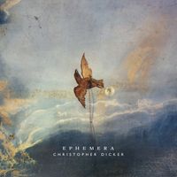 Christopher Dicker - Ephemera