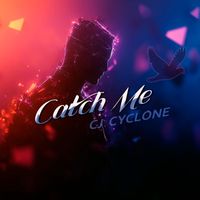 CJ Cyclone - Catch Me