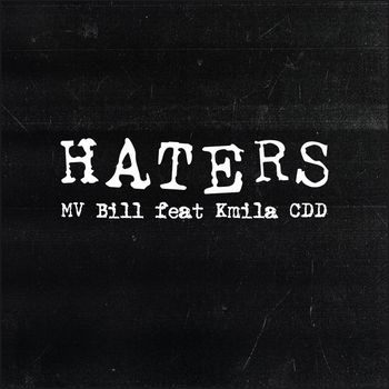 MV Bill - Haters (Explicit)