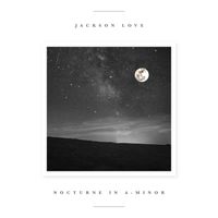 Jackson Love - Nocturne in A-minor