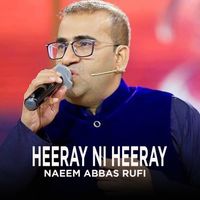 Naeem Abbas Rufi - Heeray Ni Heeray