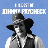 Johnny Paycheck - The Best of Johnny Paycheck