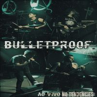 BULLETPROOF - Ao Vivo no Tendencies