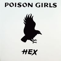 Poison Girls - Hex (Explicit)