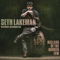 Seth Lakeman - Ballad of the Broken Few (Radio Mix)