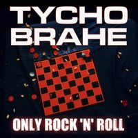 Tycho Brahe - Only Rock 'n' Roll