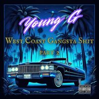 Young G - West Coast Gangsta Shit, Pt. 2 (Explicit)