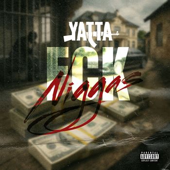 Yatta - FCK Niggas (Explicit)