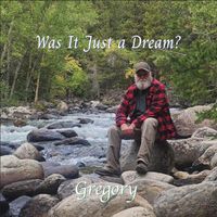 Gregory - Was It Just a Dream?