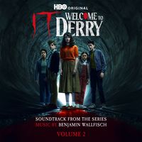 Benjamin Wallfisch - IT: Welcome to Derry, Vol. 2 (Soundtrack from the HBO® Original Series)