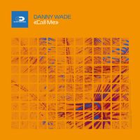 Danny Wade - Call Me